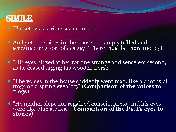 simile “Bassett was serious as a church. ” And yet the voices in the