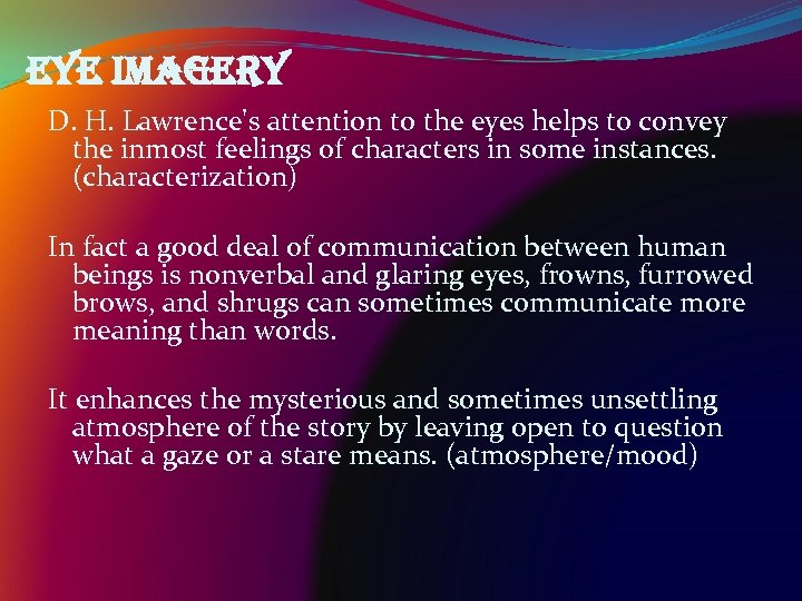 eye imagery D. H. Lawrence's attention to the eyes helps to convey the inmost