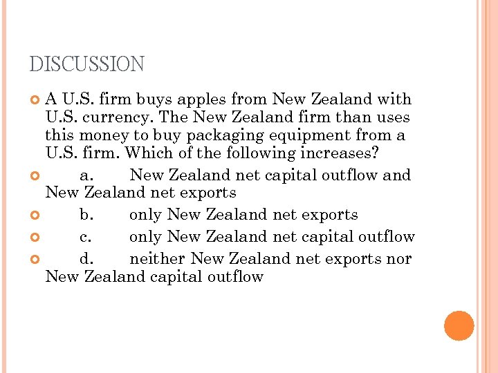 DISCUSSION A U. S. firm buys apples from New Zealand with U. S. currency.