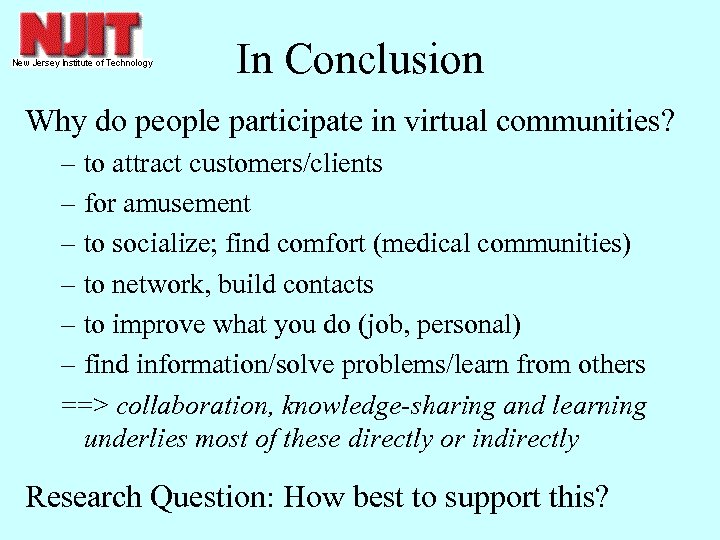 In Conclusion Why do people participate in virtual communities? – to attract customers/clients –