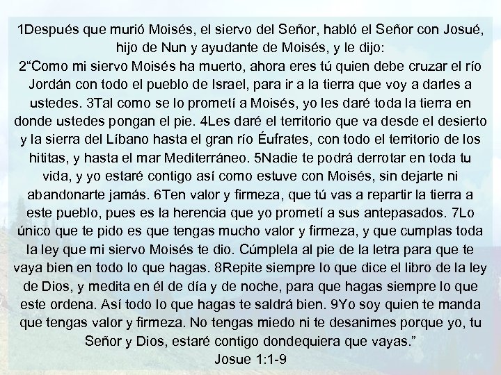1 Después que murió Moisés, el siervo del Señor, habló el Señor con Josué,