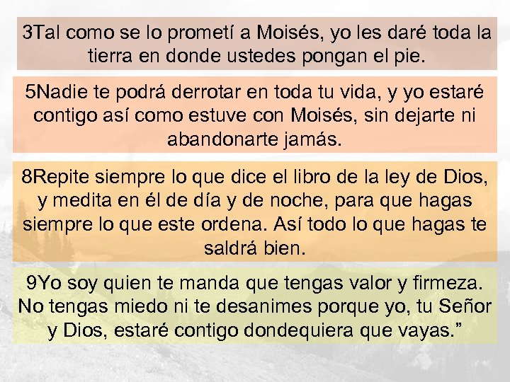 3 Tal como se lo prometí a Moisés, yo les daré toda la tierra