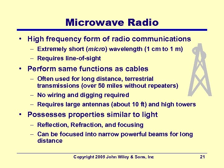 Microwave Radio • High frequency form of radio communications – Extremely short (micro) wavelength