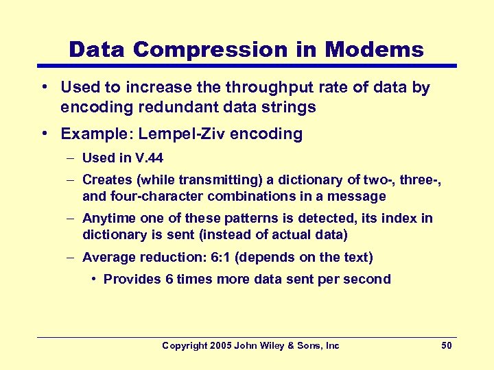 Data Compression in Modems • Used to increase throughput rate of data by encoding