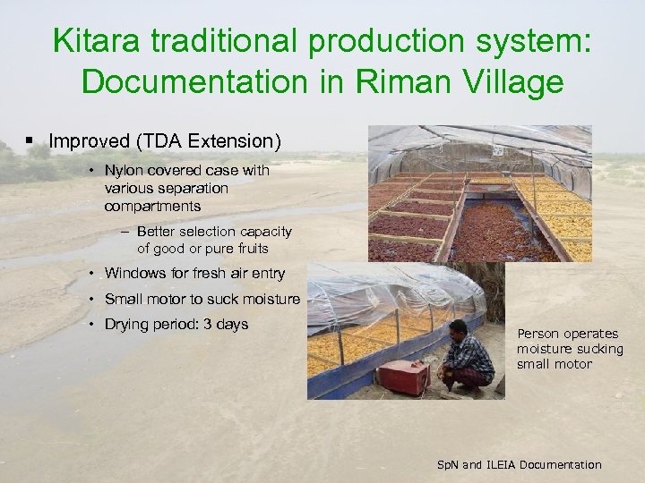 Kitara traditional production system: Documentation in Riman Village § Improved (TDA Extension) • Nylon