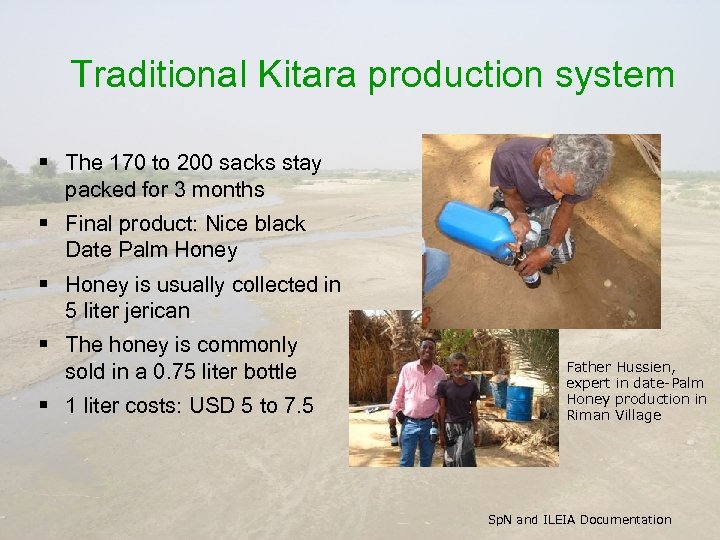 Traditional Kitara production system § The 170 to 200 sacks stay packed for 3