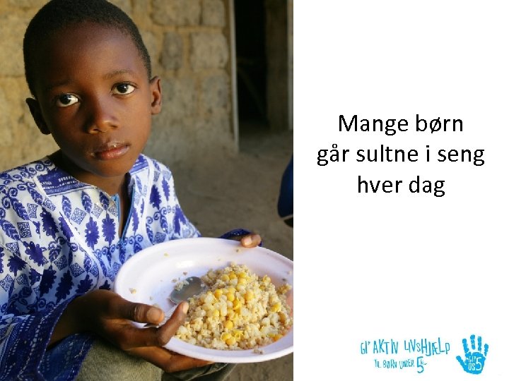 Mange børn går sultne i seng hver dag 