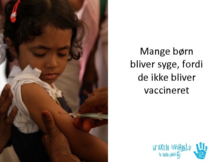 Mange børn bliver syge, fordi de ikke bliver vaccineret 