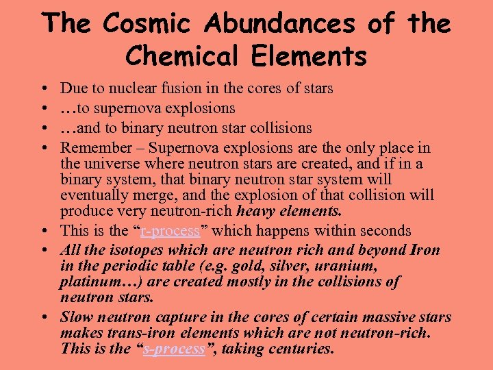 The Cosmic Abundances of the Chemical Elements • • Due to nuclear fusion in