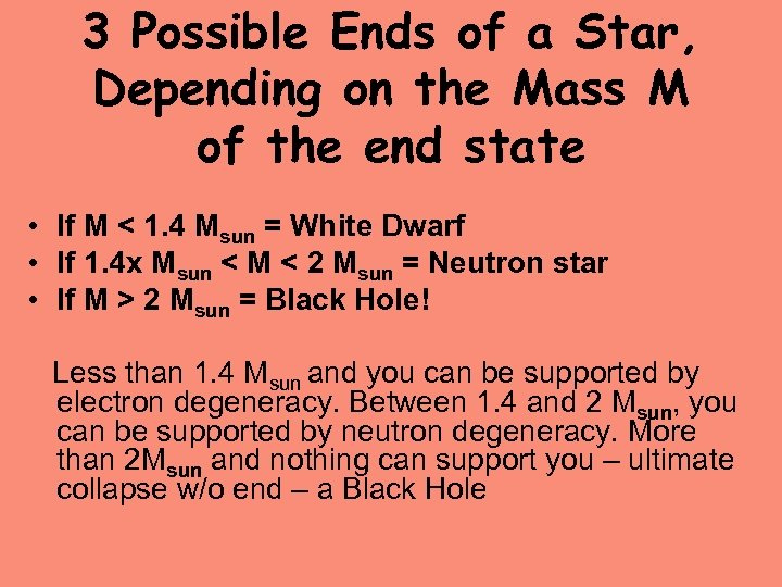 3 Possible Ends of a Star, Depending on the Mass M of the end