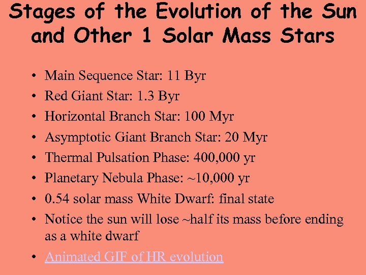 Stages of the Evolution of the Sun and Other 1 Solar Mass Stars •