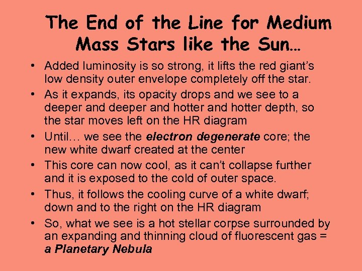 The End of the Line for Medium Mass Stars like the Sun… • Added