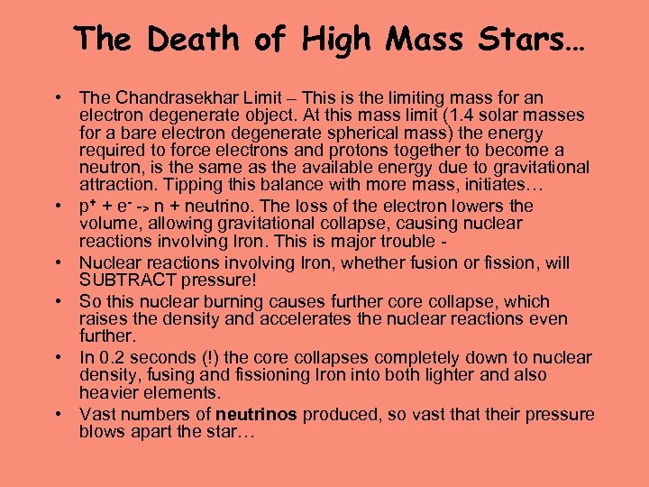 The Death of High Mass Stars… • The Chandrasekhar Limit – This is the