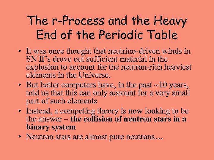 The r-Process and the Heavy End of the Periodic Table • It was once