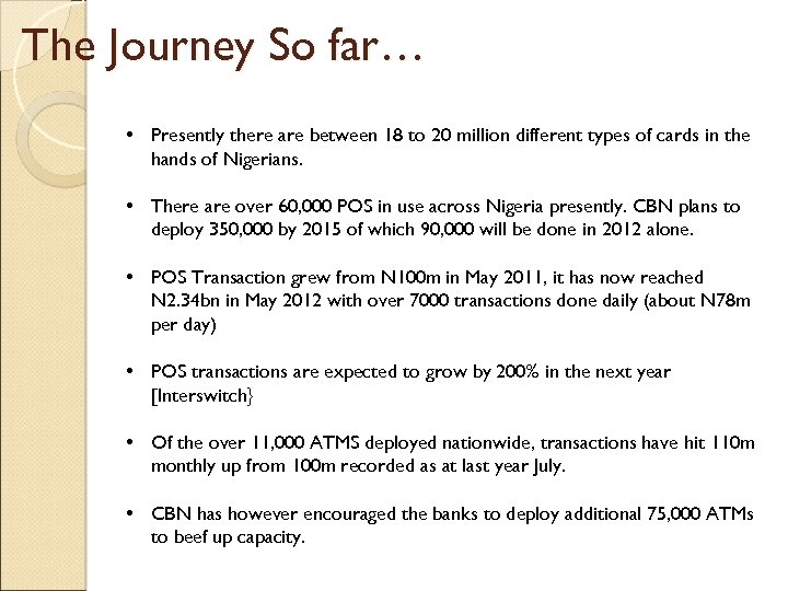 The Journey So far… • Presently there are between 18 to 20 million different