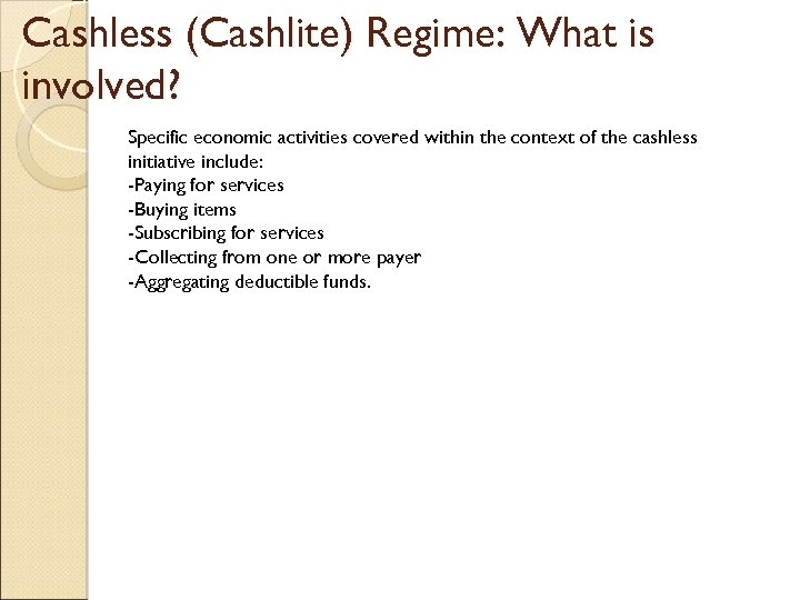 Cashless (Cashlite) Regime: What is involved? Specific economic activities covered within the context of