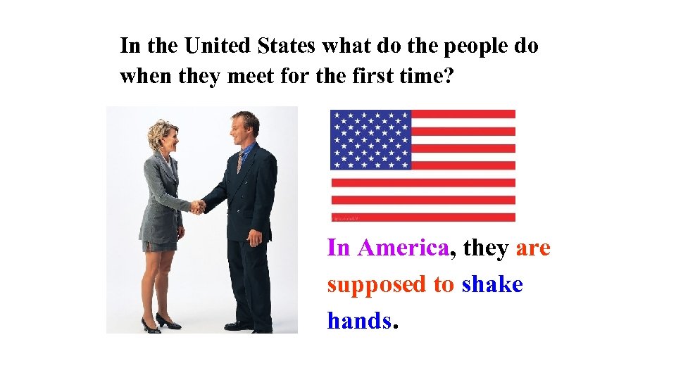 In the United States what do the people do when they meet for the