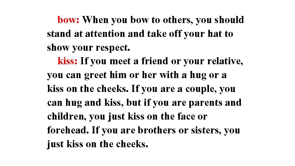  bow: When you bow to others, you should stand at attention and take