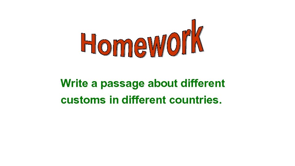 Write a passage about different customs in different countries. 