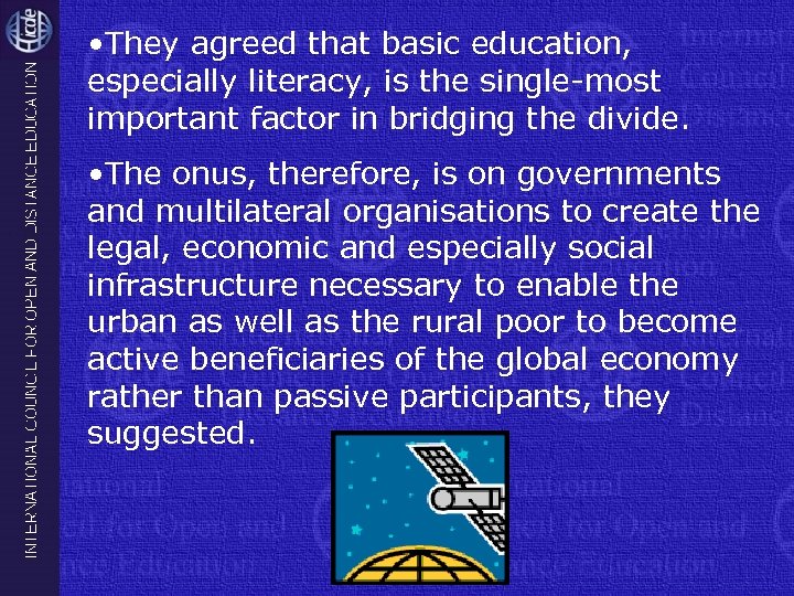  • They agreed that basic education, especially literacy, is the single-most important factor