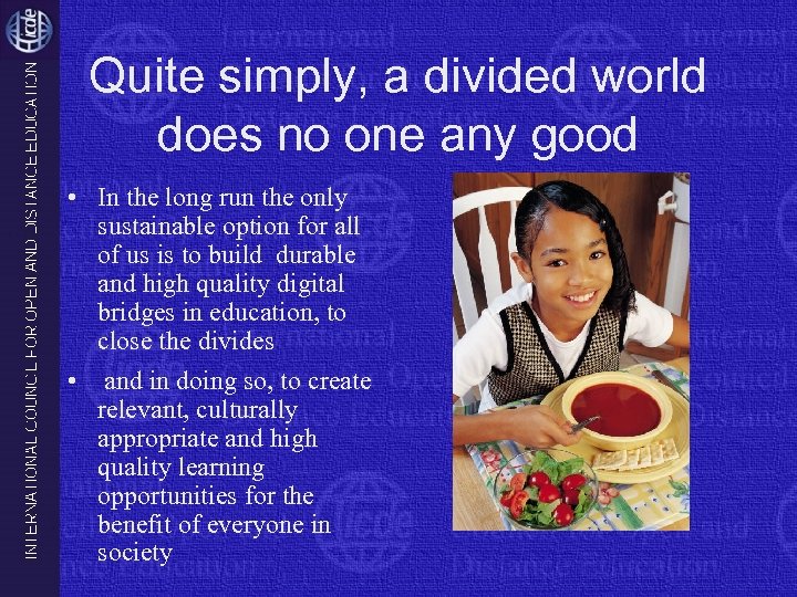 Quite simply, a divided world does no one any good • In the long