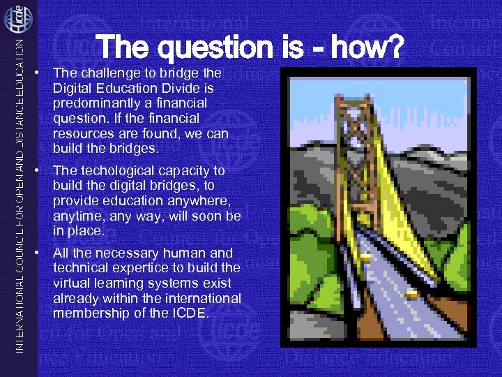 The question is - how? • The challenge to bridge the Digital Education Divide