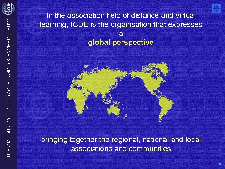 In the association field of distance and virtual learning, ICDE is the organisation that