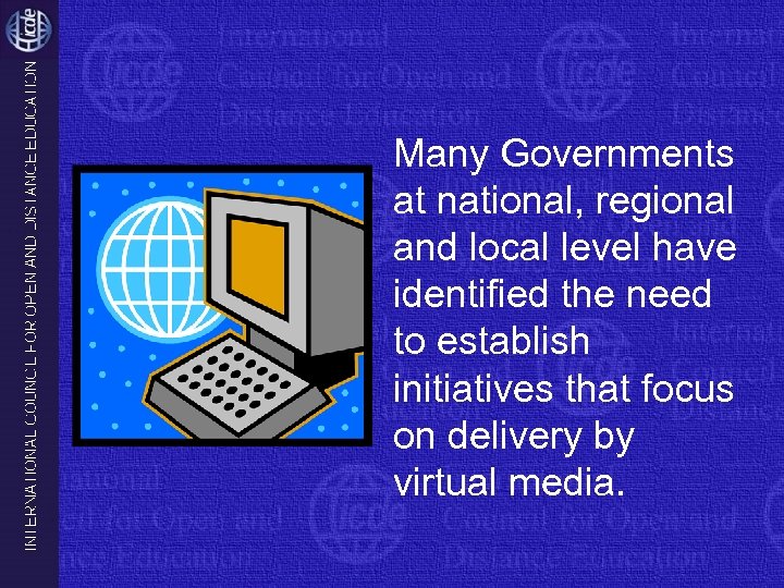 Many Governments at national, regional and local level have identified the need to establish