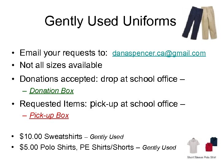 Gently Used Uniforms • Email your requests to: danaspencer. ca@gmail. com • Not all