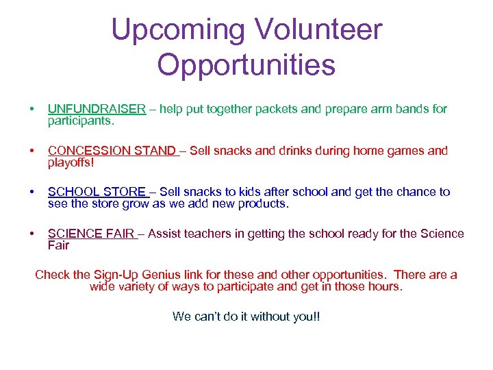 Upcoming Volunteer Opportunities • UNFUNDRAISER – help put together packets and prepare arm bands
