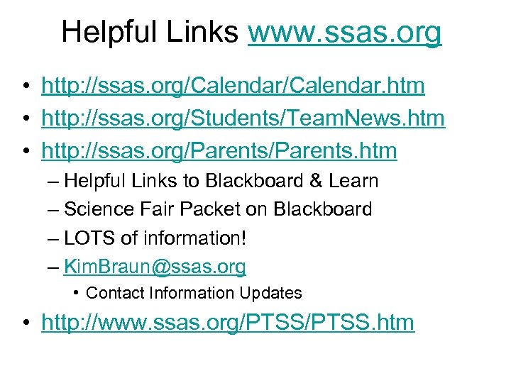 Helpful Links www. ssas. org • http: //ssas. org/Calendar. htm • http: //ssas. org/Students/Team.
