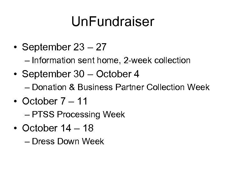 Un. Fundraiser • September 23 – 27 – Information sent home, 2 -week collection