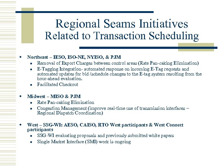 Regional Seams Initiatives Related to Transaction Scheduling w Northeast – IESO, ISO-NE, NYISO, &