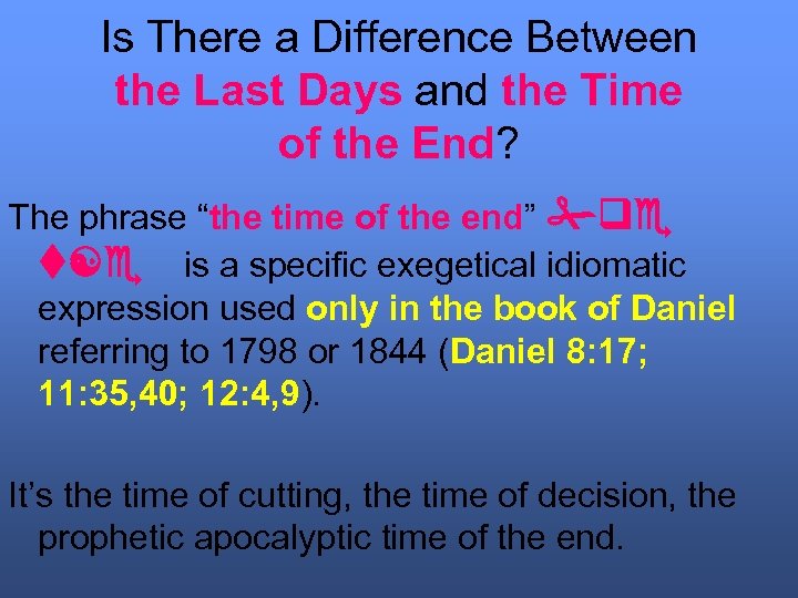 Is There a Difference Between the Last Days and the Time of the End?