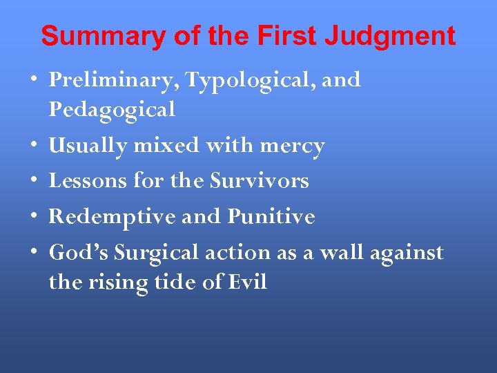 Summary of the First Judgment • Preliminary, Typological, and Pedagogical • Usually mixed with