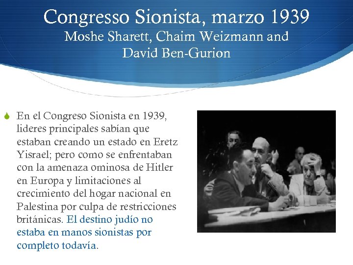Congresso Sionista, marzo 1939 Moshe Sharett, Chaim Weizmann and David Ben-Gurion S En el