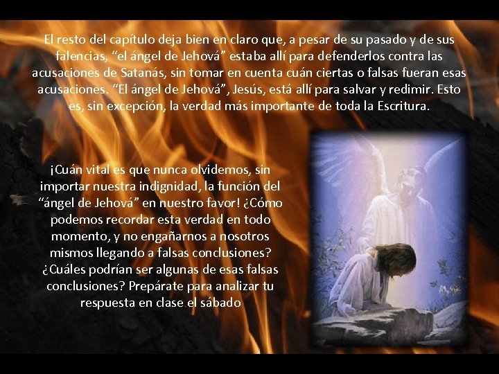 El resto del capítulo deja bien en claro que, a pesar de su pasado