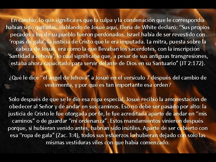 En cambio, lo que significa es que la culpa y la condenación que le