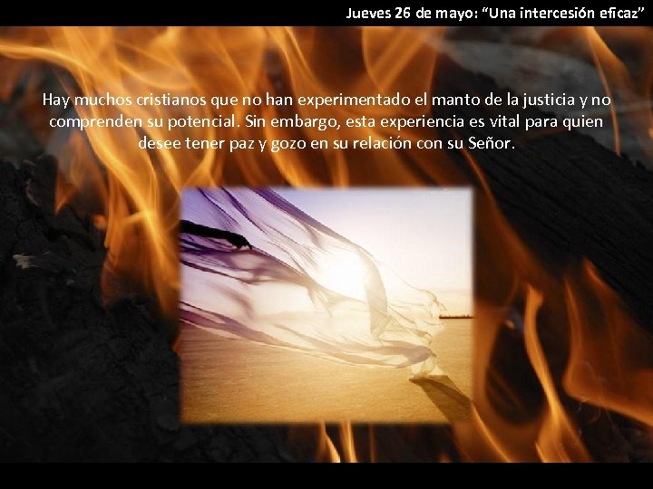 Jueves 26 de mayo: “Una intercesión eficaz” Hay muchos cristianos que no han experimentado