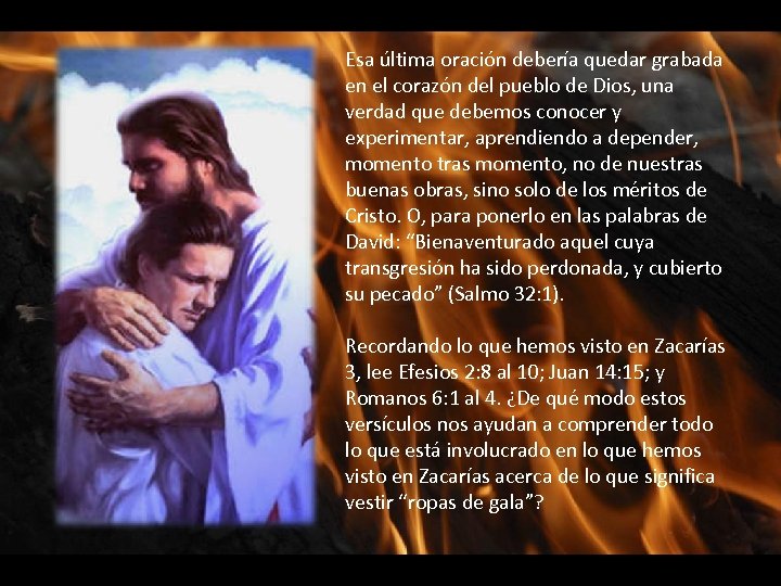 Esa última oración debería quedar grabada en el corazón del pueblo de Dios, una