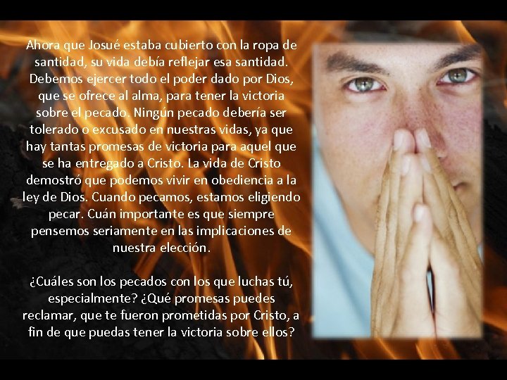 Ahora que Josué estaba cubierto con la ropa de santidad, su vida debía reflejar