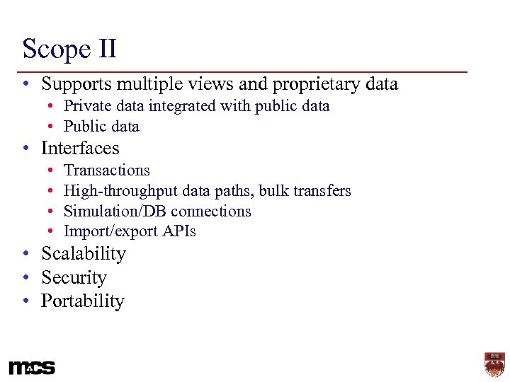 Scope II • Supports multiple views and proprietary data • Private data integrated with