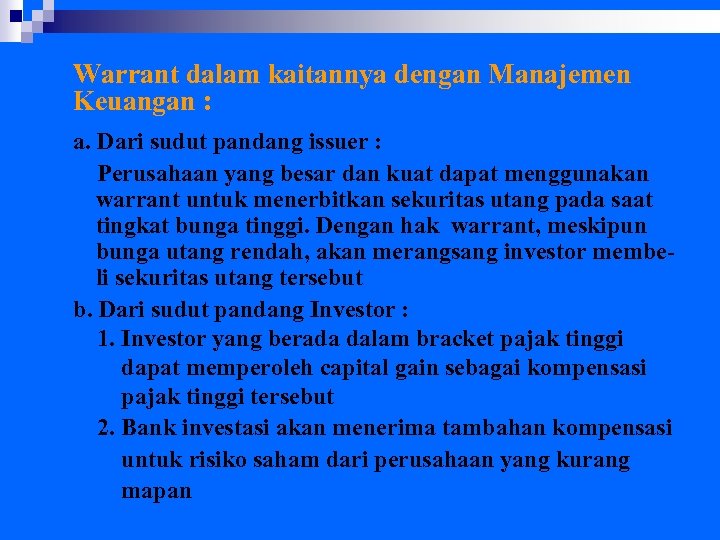 Warrant dalam kaitannya dengan Manajemen Keuangan : a. Dari sudut pandang issuer : Perusahaan