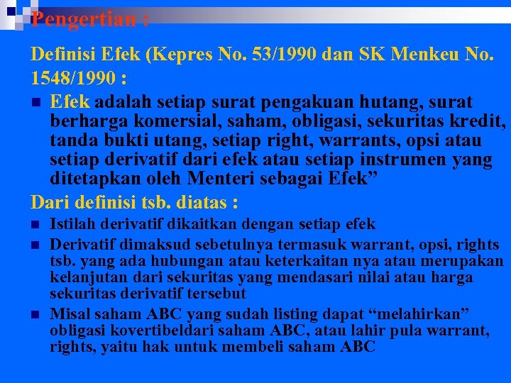 Pengertian : Definisi Efek (Kepres No. 53/1990 dan SK Menkeu No. 1548/1990 : n