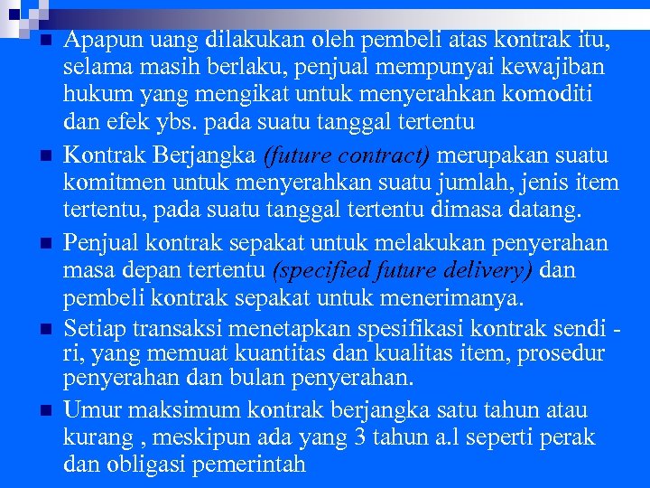 n n n Apapun uang dilakukan oleh pembeli atas kontrak itu, selama masih berlaku,