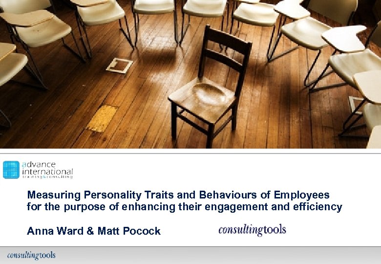 Measuring Personality Traits and Behaviours of Employees for the purpose of enhancing their engagement