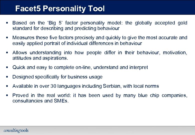 Facet 5 Personality Tool § Based on the ‘Big 5’ factor personality model: the