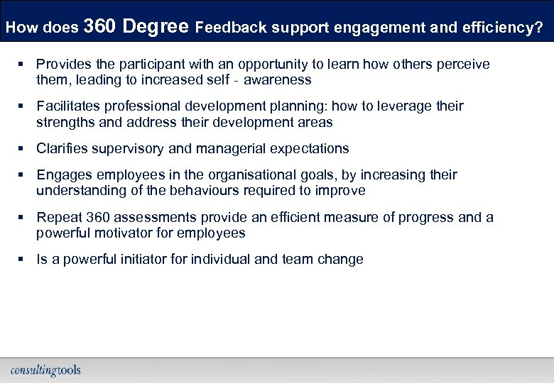 How does 360 Degree Feedback support engagement and efficiency? § Provides the participant with