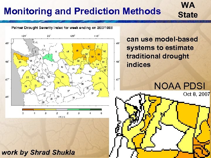 Monitoring and Prediction Methods WA State can use model-based systems to estimate traditional drought