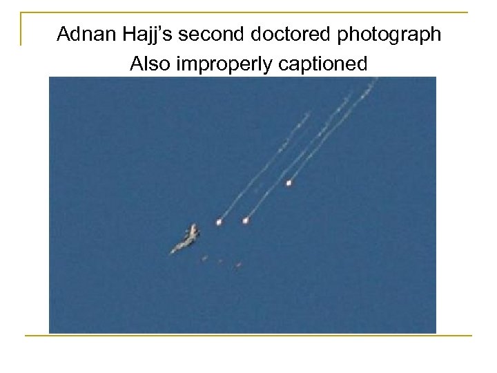Adnan Hajj’s second doctored photograph Also improperly captioned 